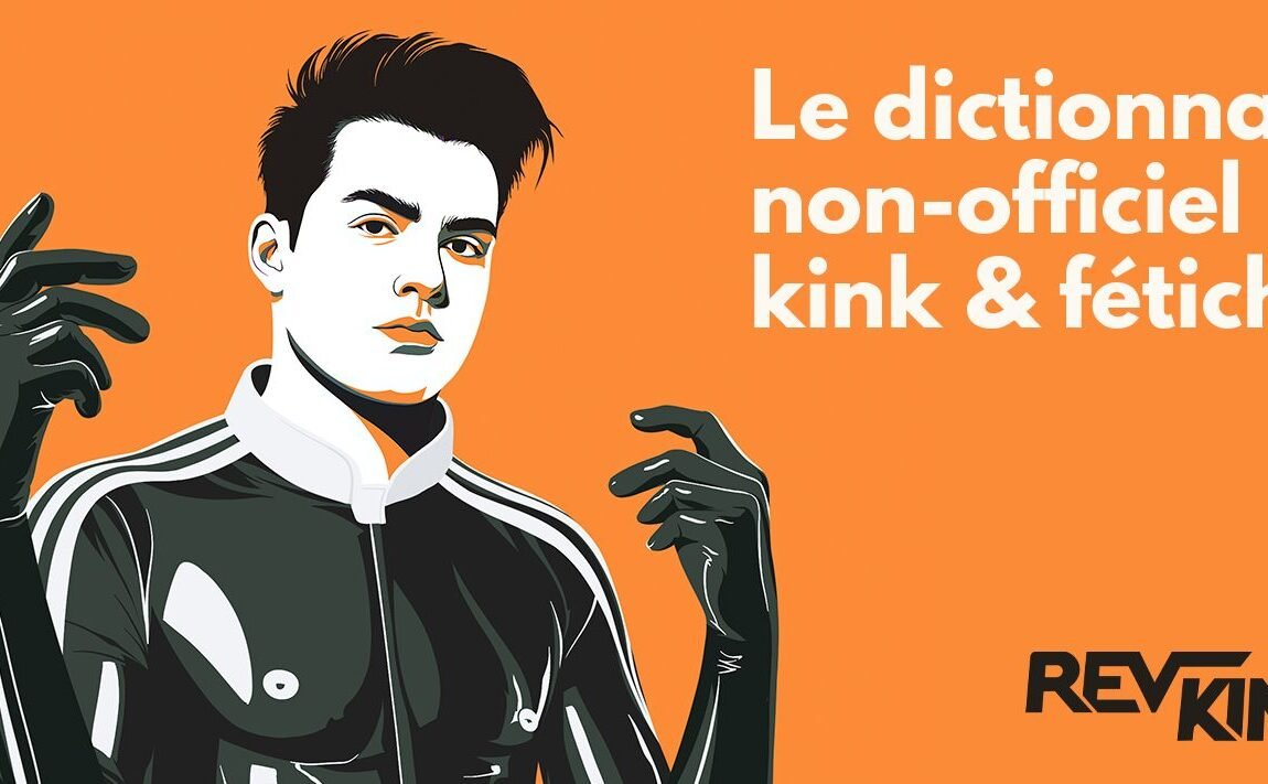 Le dictionnaire kink : définitions et vocabulaire des fétiches